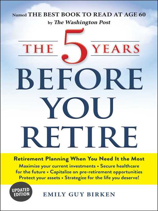 Title details for The 5 Years Before You Retire, Updated Edition by Emily Guy Birken - Available